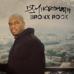 Stream DJ Mike Smooth - Bronx Rock (CD) Snippets by Debonair P