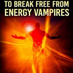Read EPUB 🖊️ Empath's 5-Minute Action Plan To Break Free From Energy Vampires by  Sa