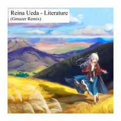 Reina Ueda - Literature (Gmazer Remix)