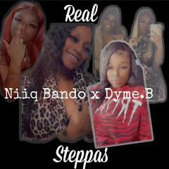 Niiq Bando X Dyme.B - Real Steppas