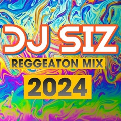 DJ SIZ REGGEATON MIX 2024