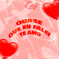 QUASE QUE EU FALEI TE AMO - BEAT SERIE GOLD - CAIE, BR