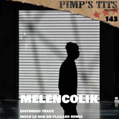 Disturbed Traxx - Melencolik (Le Son Du Placard Remix)