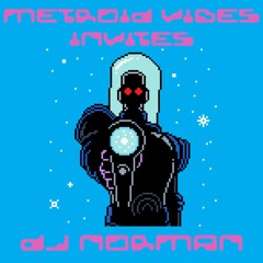METROID VIBES INVITES : DJ NORMAN