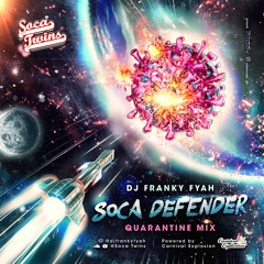 Dj Franky Fyah - Soca Defender - Quarantine Mix 2020