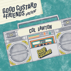 Good Custard Mixtape 099: Col Lawton