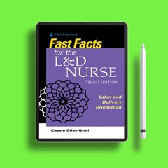 Fast Facts for the L&D Nurse: Labor and Delivery Orientation . Courtesy Copy [PDF]