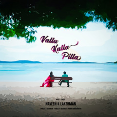 Vallu Kalla Pilla (feat. Pavan Chakravarthi)