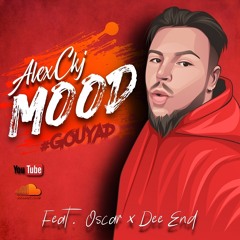 AlexCkj - Mood Gouyad (Ft. Dee End & Oscar Michaud)
