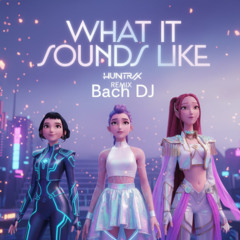 What It Sounds Like REMIX : K-POP DEMON HUNTERS