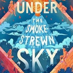 Free AudioBook Under the Smokestrewn Sky by A. Deborah Baker 🎧 Listen Online