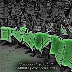 DARKBEE | Voodoopriester -- Voodoo - Ritual 217 @ Fnoob - Techno Radio