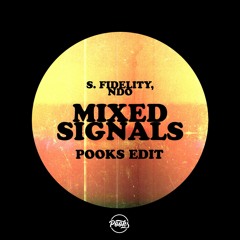Mixed Signals - S. Fidelity, NDO(Pooks Edit) *FREE DOWNLOAD*