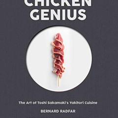 [VIEW] KINDLE 💛 Chicken Genius: The Art of Toshi Sakamaki's Yakitori Cuisine by  Ber