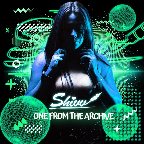 DJ SHIVV - ONE FROM THE ARCHIVE