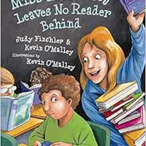 [ACCESS] PDF 💞 Miss Malarkey Leaves No Reader Behind by Kevin O'Malley,Judy Finchler