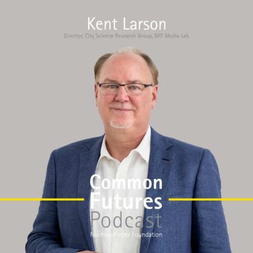 Kent Laber Stream episode Kent Larson: Autonomous Communities for a Connected ...