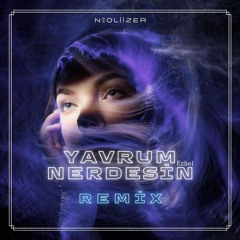 Ezhel - Yavrum Nerdesin [Neoliizer Remix]