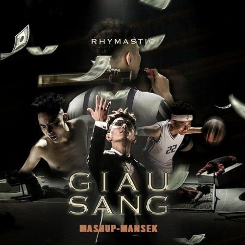 Giau Sang -Rhymastic (ManseK Mashup)