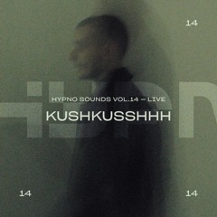 HYPNO SOUNDS VOL.14 LIVE – Kushkusshhh