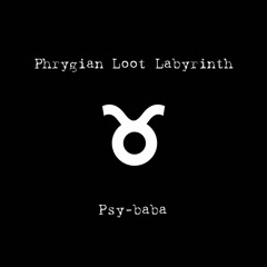 Phrygian Loot Labyrinth | Psy-baba | Psytrance - HiPsy