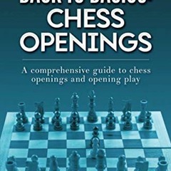 ( LV3 ) Back to Basics: Chess Openings: A comprehensive guide to chess openings and opening play by