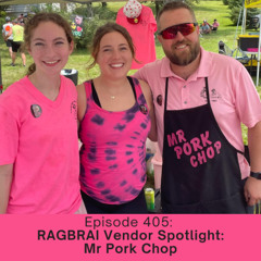 Episode 405: RAGBRAI Vendor Highlight: Mr Pork Chop