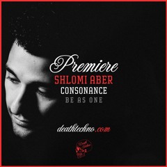 DT:Premiere | Shlomi Aber - Consonance [Be As One]