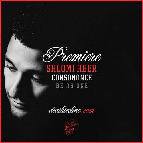 DT:Premiere | Shlomi Aber - Consonance [Be As One]