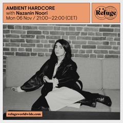 AMBIENT HARDCORE - Nazanin Noori - 06 Nov 2023