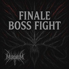 Finale/ Boss Fight