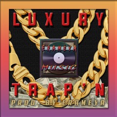 Luxury Trap'n - [Prod. By EraméyA]