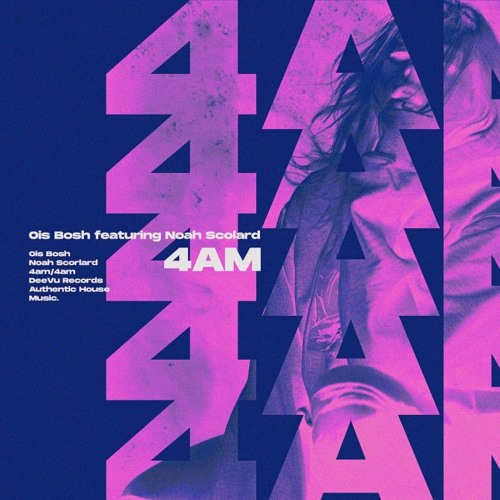 Ois Bosh Ft. Noah Scolard - 4AM - Extended Mix