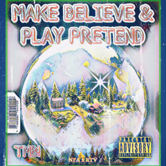 TMB! - Make Believe & Play Pretend [prod. SAHARA]