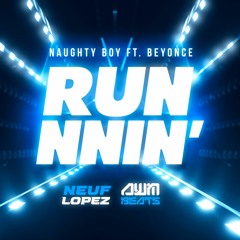 N.B ft. Beyonce - Runnin' (Neuf Lopez & AWM Beats Remix)//PRESS BUY TO DOWNLOAD