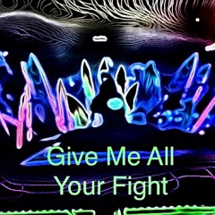 Give me all your Fight - idonth8it remix at iDonth8it