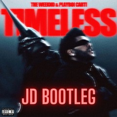 The Weeknd, Playboi Carti - Timeless (JD Bootleg)