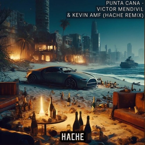 Stream Punta Cana Victor Mendivil Kevin Amf Hache Remix By Hache