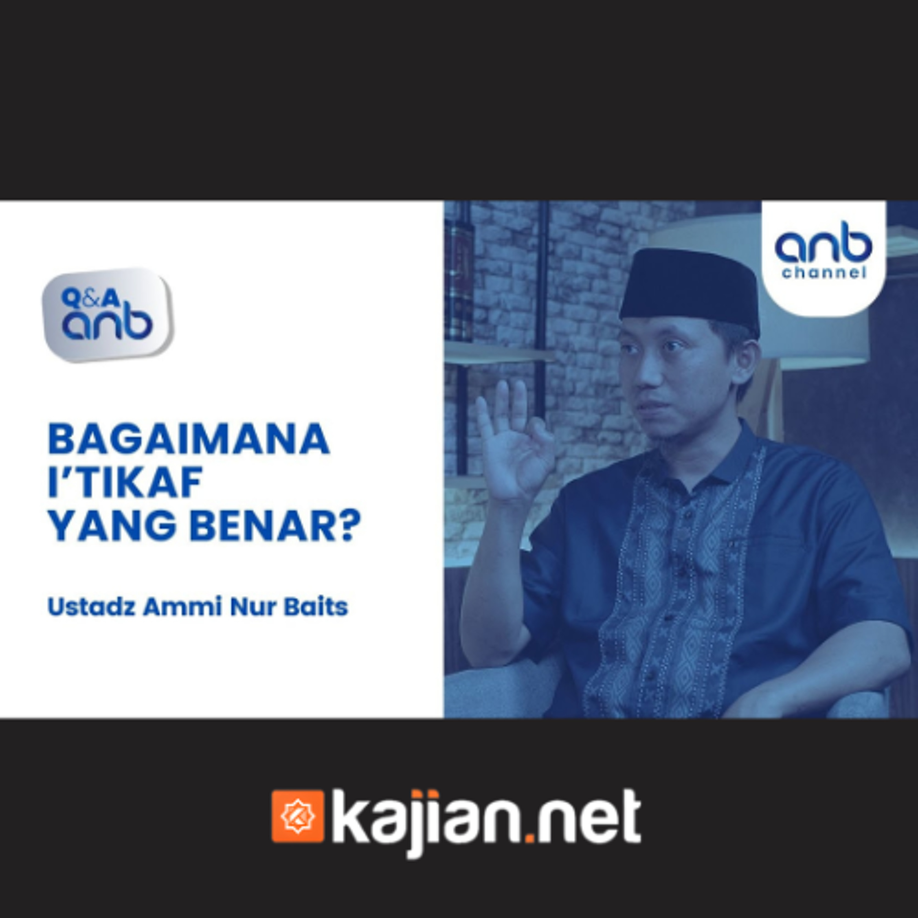 QnA Ramadhan: Bagaimana I’tikaf yang Benar? | Ustadz Ammi Nur Baits episode artwork