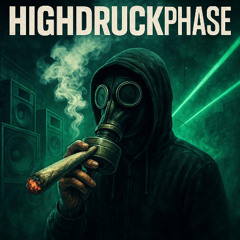 HigH-DrUcKphaSe