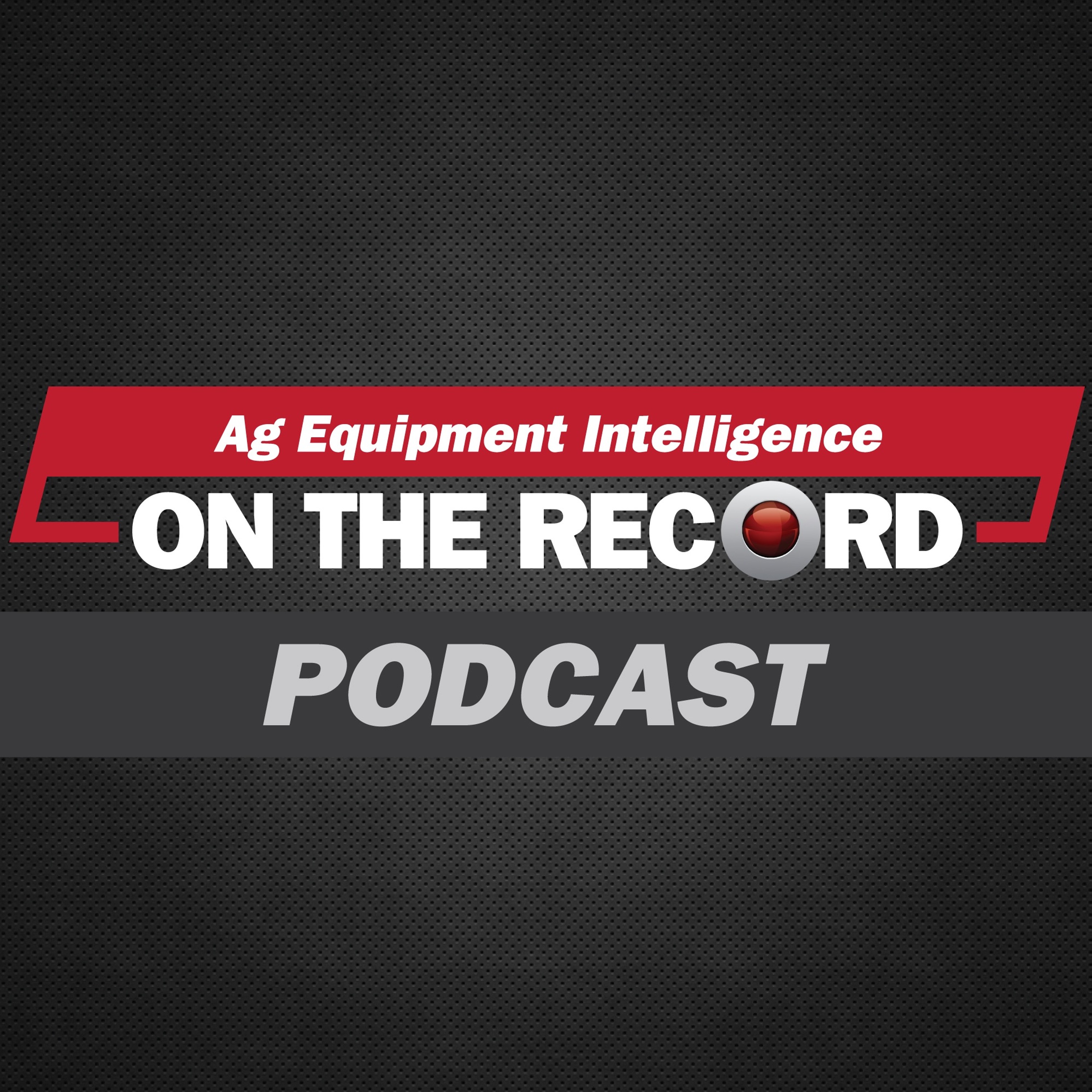 Ag Equipment Intelligence Podcast