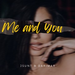JSUNT & DARIMAR - Me And You