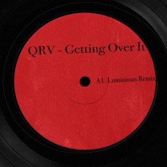 QRV - Getting Over It (Luminious Remix)