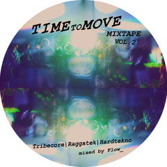 Time To Move Mixtape Vol.2 || Tribecore-Raggatek-Hardtekno