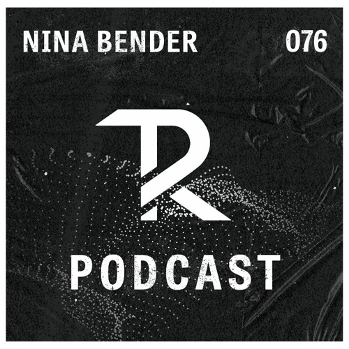 NINA BENDER: Podcast Set 076