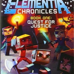 [PDF] The Elementia Chronicles #1: Quest for Justice: An Unofficial Mi
