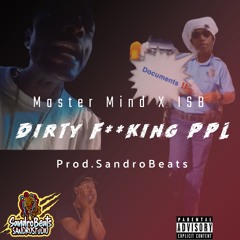 "DIRTY PPL RIDDIM" MASTER MIND X ISB (Prod.SandroStudio)