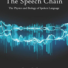 [VIEW] KINDLE ✔️ The Speech Chain: The Physics and Biology of Spoken Language, Second