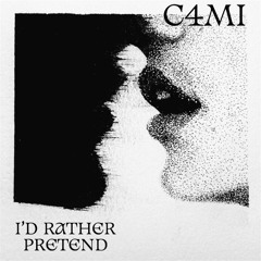 i’d rather pretend