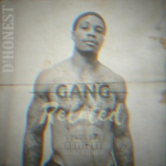 D'Honest X Mackin Minnis - Gang Related (Prod. By S.E Trill